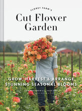 Load image into Gallery viewer, Floret Farm&#39;s Cut Flower Garden: Grow, Harvest, and Arrange Stunning Seasonal Blooms
