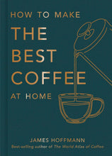 Load image into Gallery viewer, How To Make The Best Coffee At Home
