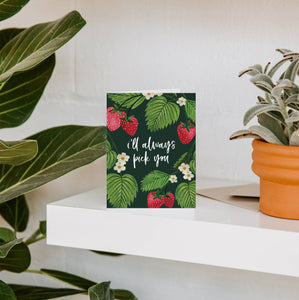 Pick You Greeting Card