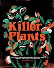 Load image into Gallery viewer, Killer Plants
