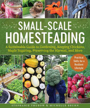 Load image into Gallery viewer, Small-Scale Homesteading by Stephanie Thurow
