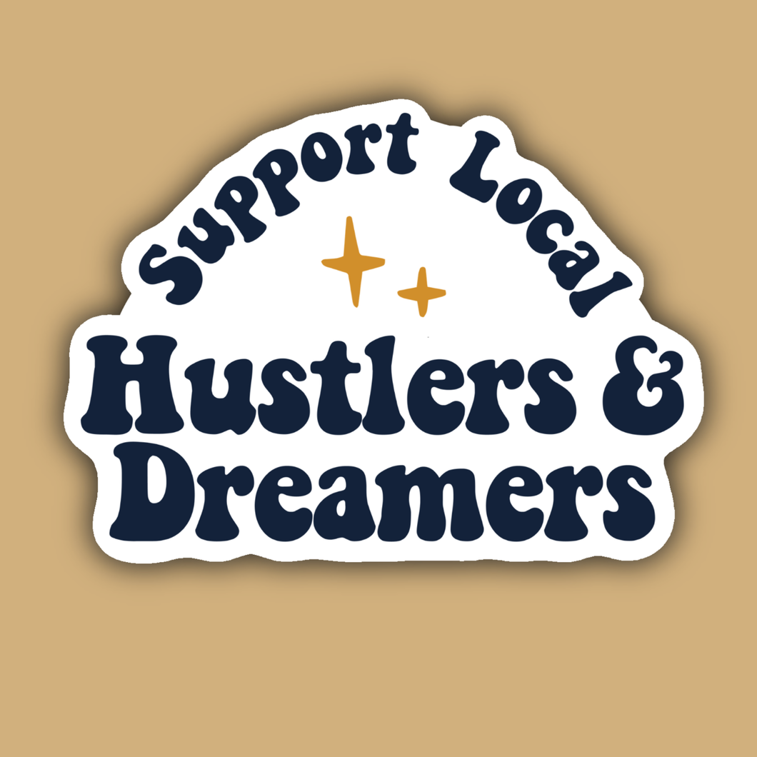 Hustlers and Dreamers Sticker