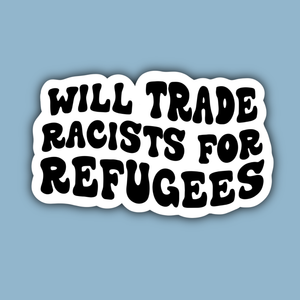 Racists for Refugees Sticker