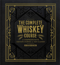 Load image into Gallery viewer, Complete Whiskey Course: A Comprehensive Tasting School in Ten Classes
